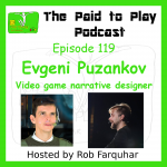 Evgeni Puzankov, Video Game Narrative Designer – Episode 119